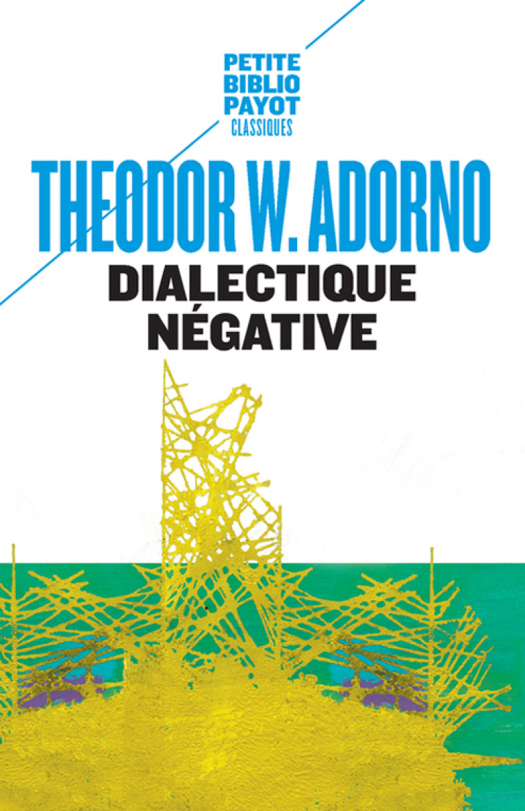 Dialectique négative - Theodor W. ADORNO - PAYOT