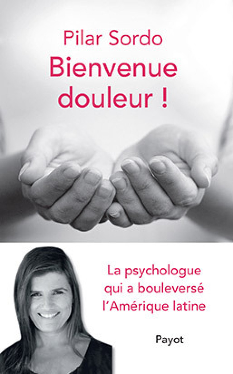 Bienvenue douleur ! - Pilar Sordo - PAYOT