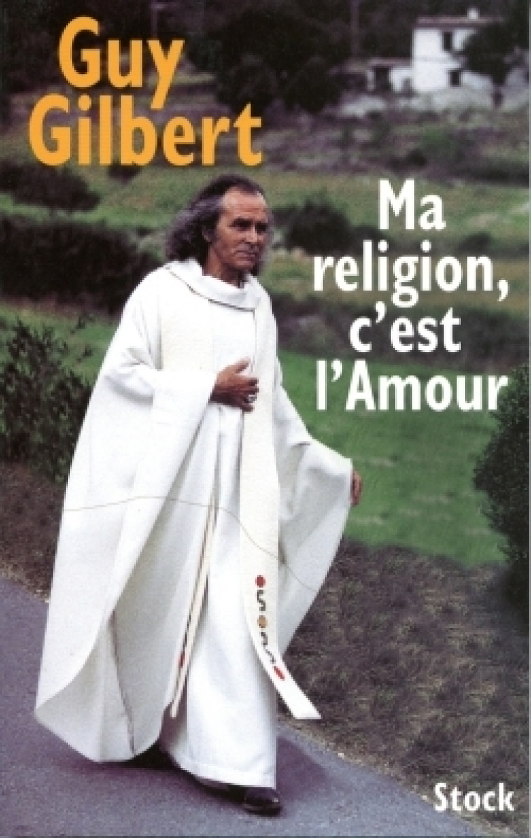 Ma religion, c'est l'Amour - Guy Gilbert - STOCK