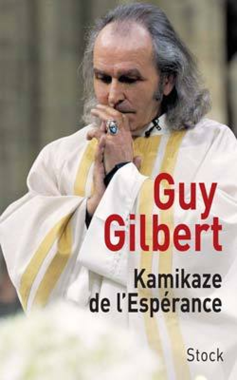 Kamikaze de l'Espérance - Guy Gilbert - STOCK