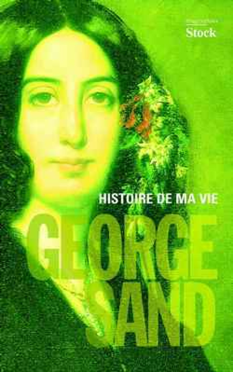 Histoire de ma vie - George Sand - STOCK