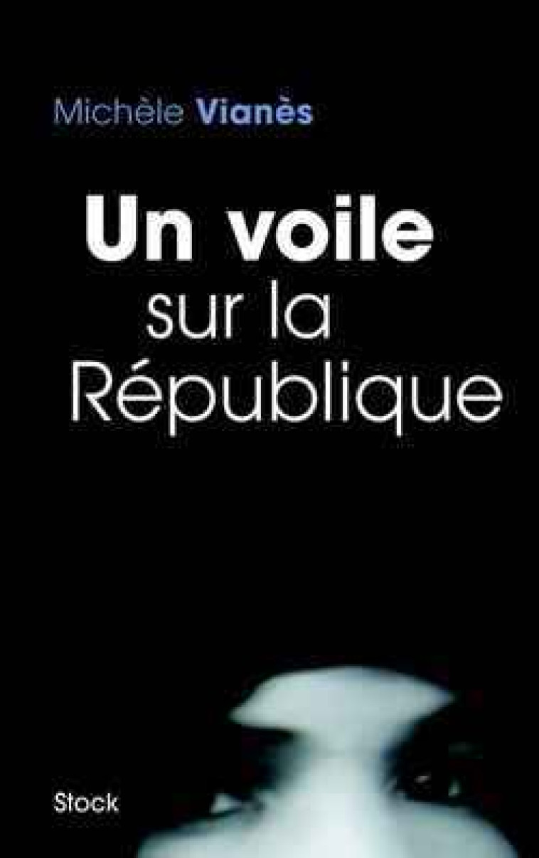 Un voile sur la République - Michèle Vianès - STOCK