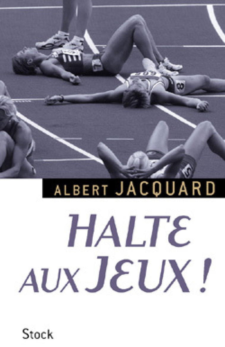 Halte aux Jeux ! - Albert Jacquard - STOCK