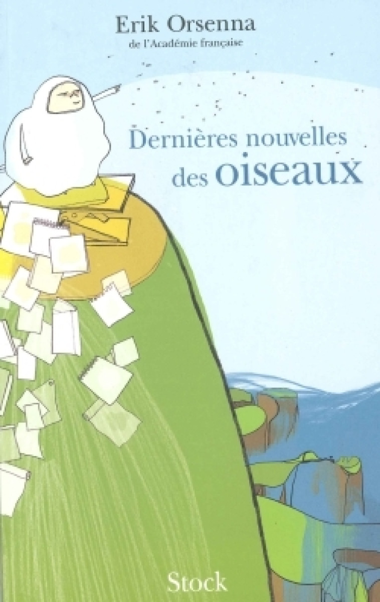 Dernières nouvelles des oiseaux - Erik Orsenna - STOCK