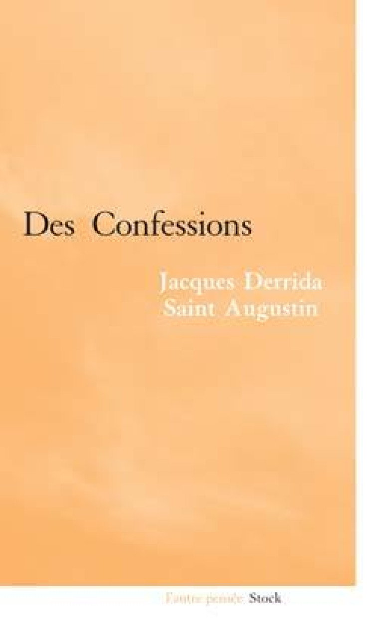 Derrida-Saint Augustin : des confessions - Jacques Derrida - STOCK