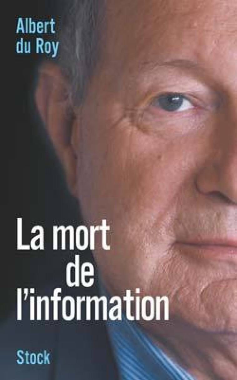 La mort de l'information - Albert Du Roy - STOCK