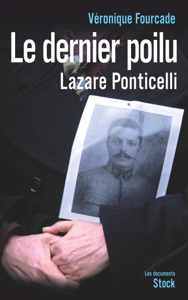 Le dernier poilu. Lazare Ponticelli - Véronique Fourcade - STOCK