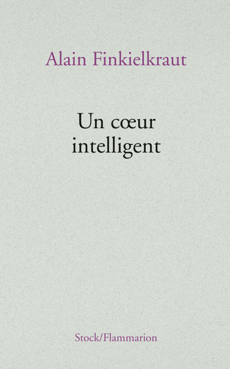 UN COEUR INTELLIGENT - Alain Finkielkraut - STOCK