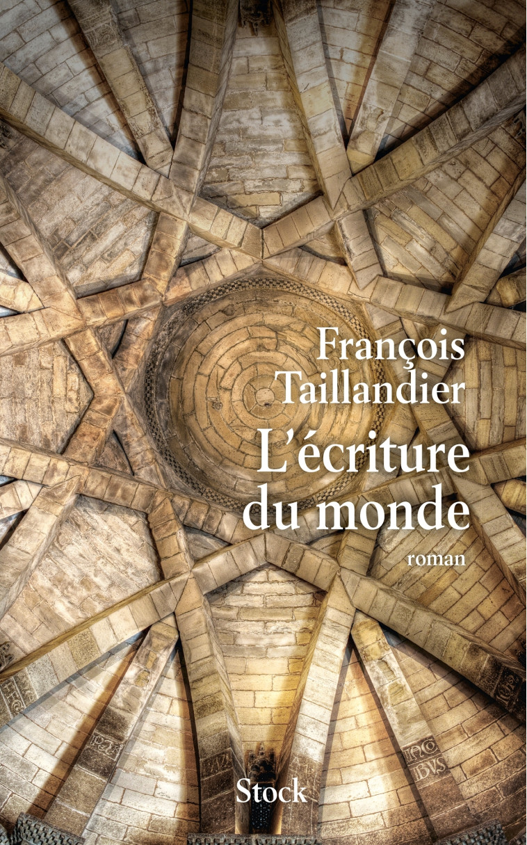 L ECRITURE DU MONDE TOME 1 - François Taillandier - STOCK