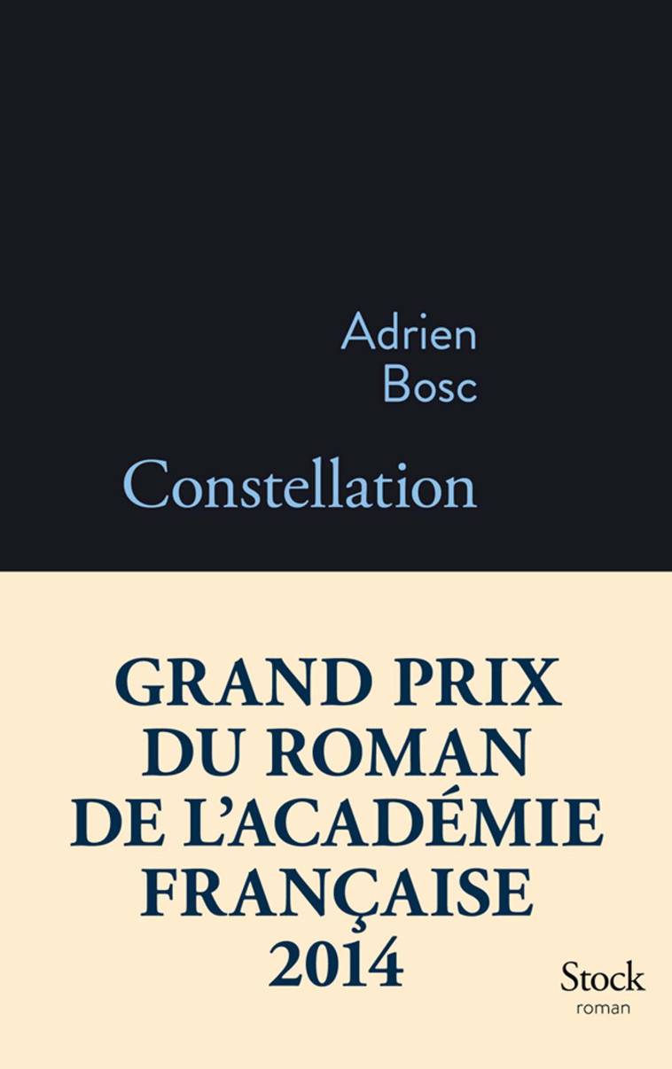 CONSTELLATION PRIX ACADEMIE FRANCAISE 2014 - Adrien Bosc - STOCK