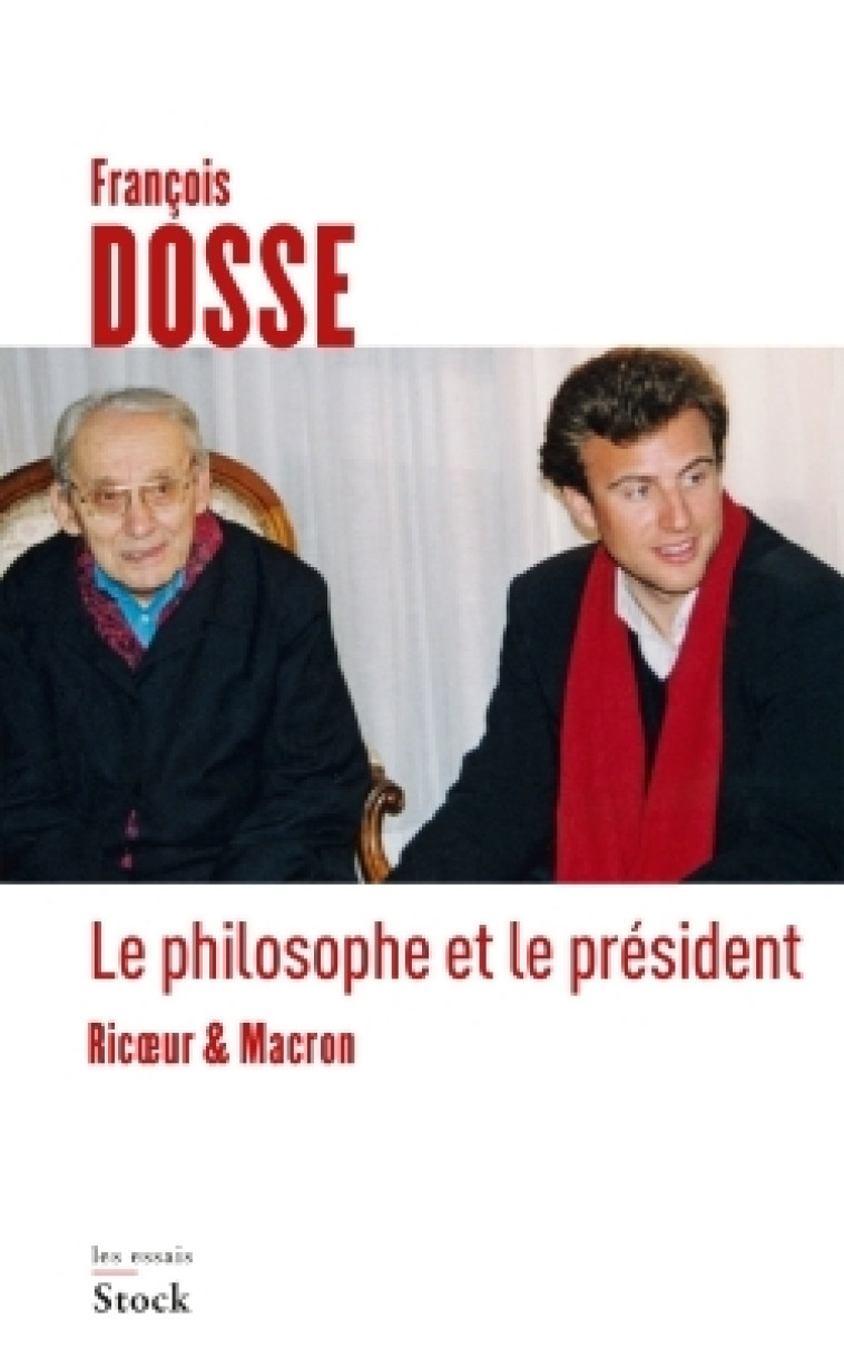 LE PHILOSOPHE ET LE PRESIDENT - François Dosse - STOCK