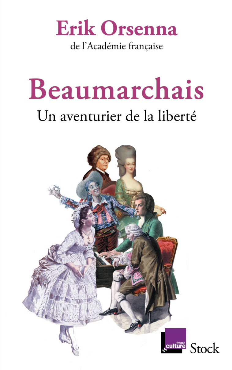 Beaumarchais, un aventurier de la liberté - Erik Orsenna - STOCK