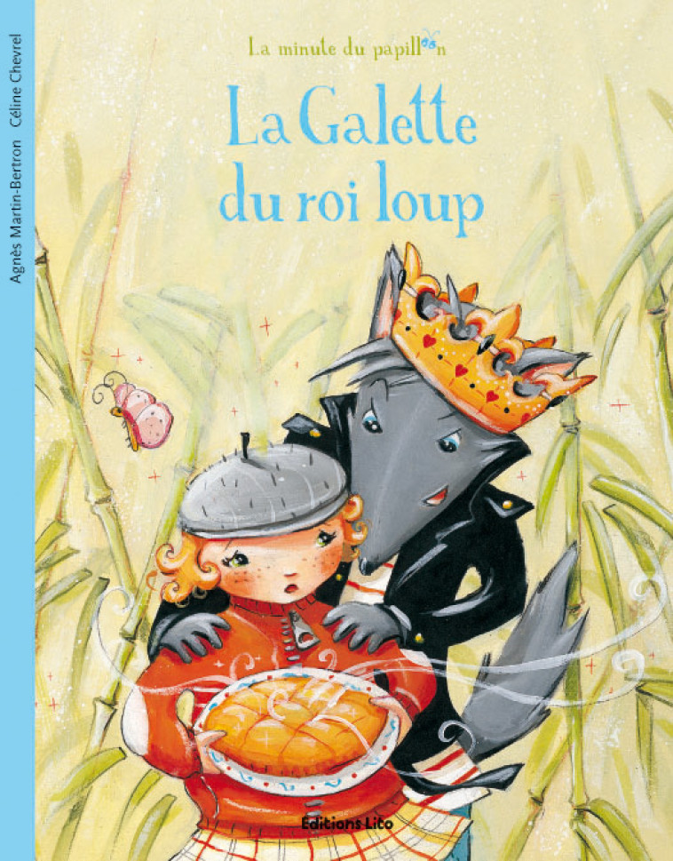 La galette du roi loup - Agnès Bertron-Martin - LITO