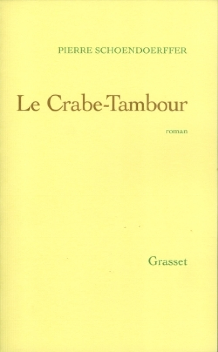 LA CRABE TAMBOUR - Pierre Schoendoerffer - GRASSET