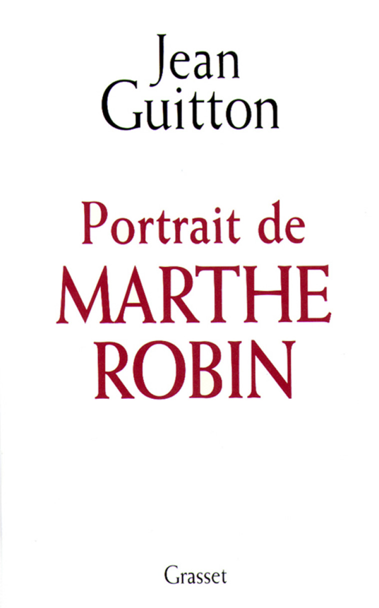 Portrait de Marthe Robin - Jean Guitton - GRASSET