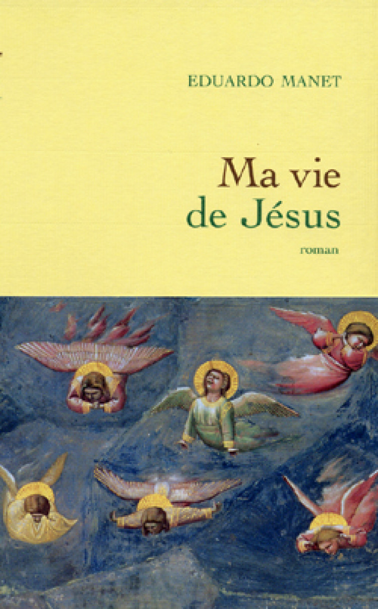 Ma vie de Jésus - Eduardo Manet - GRASSET