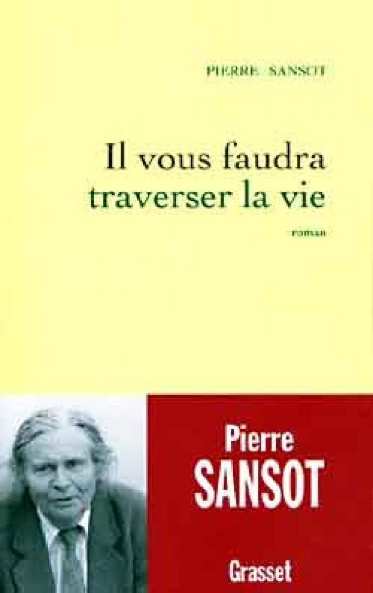 Il vous faudra traverser la vie - Pierre Sansot - GRASSET