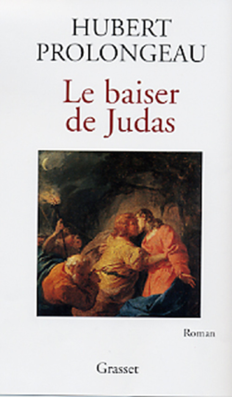 Le baiser de Judas - Hubert Prolongeau - GRASSET