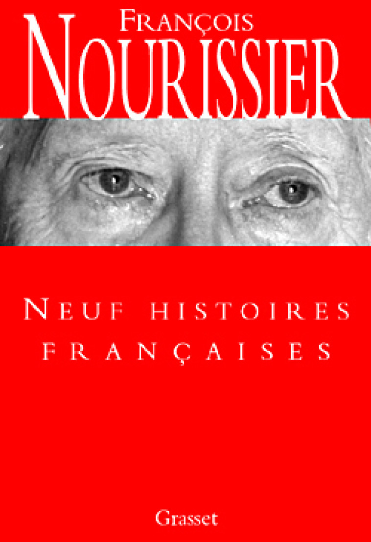 Neuf histoires françaises - François Nourissier - GRASSET