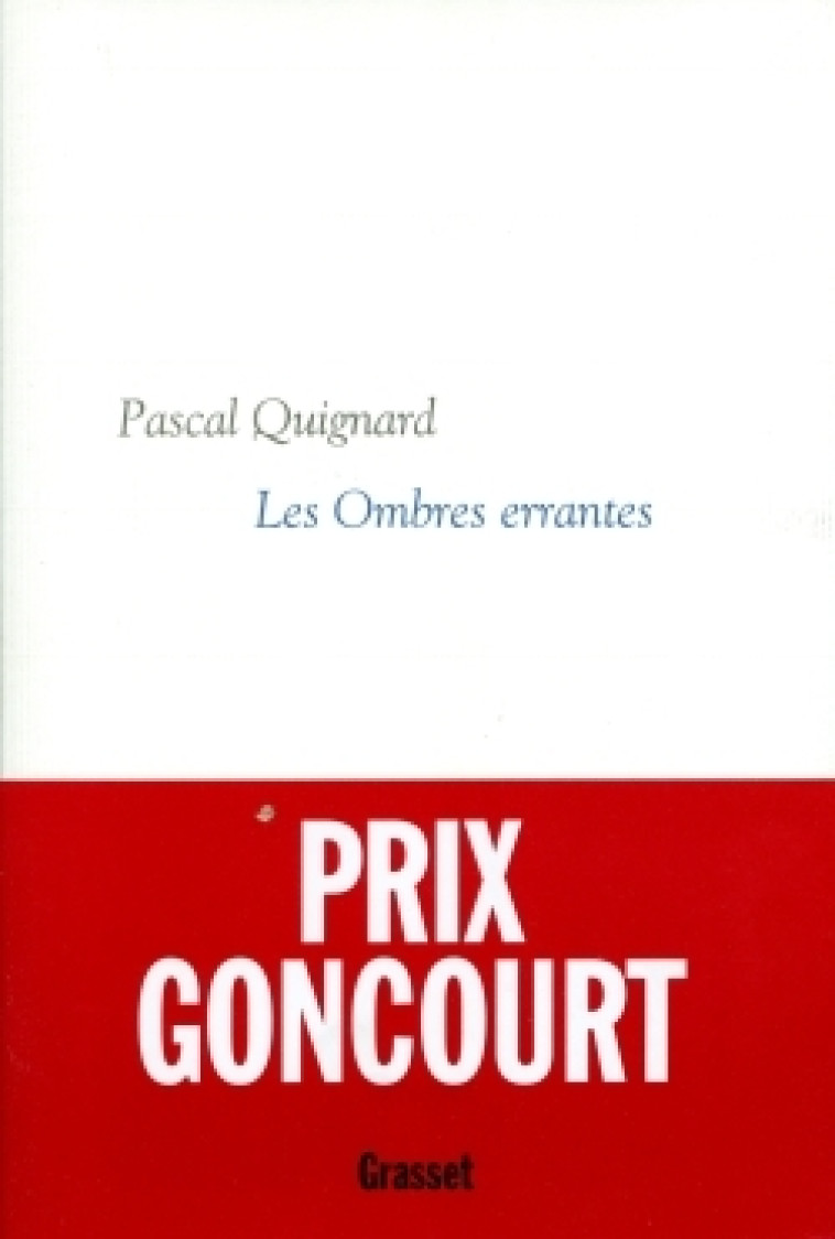 Les ombres errantes - Pascal Quignard - GRASSET