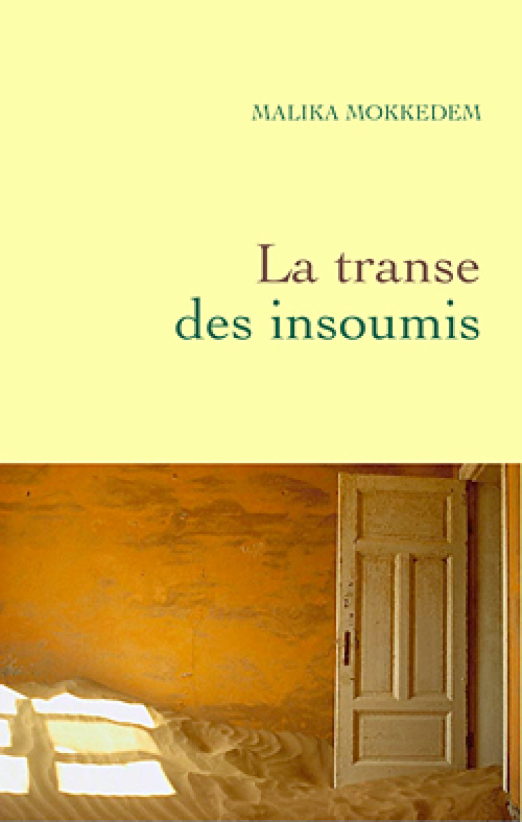 La transe des insoumis - Malika Mokeddem - GRASSET