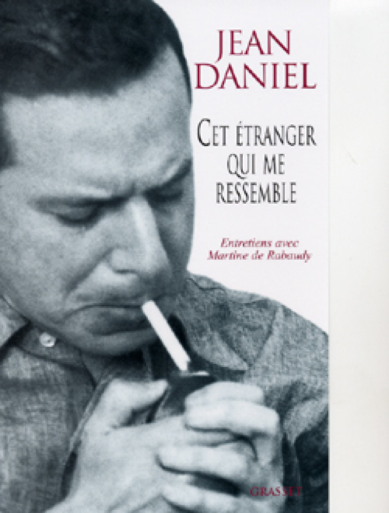 Cet étranger qui me ressemble - Jean Daniel - GRASSET