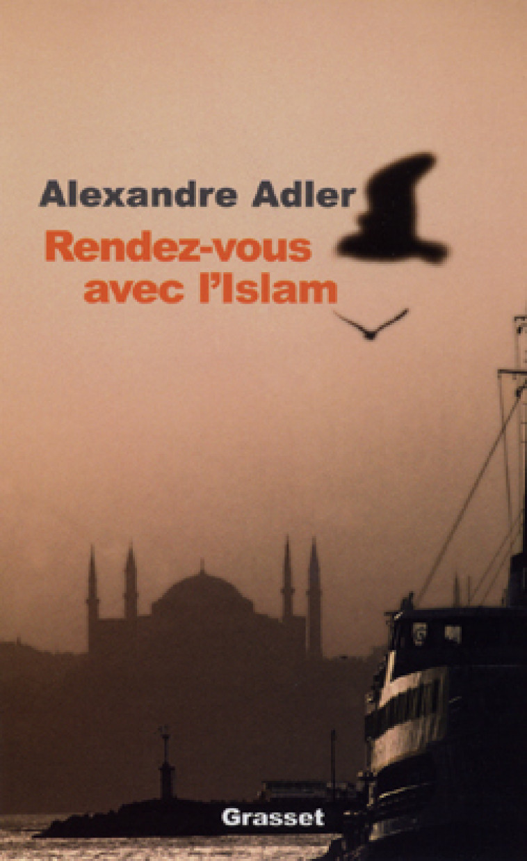 RENDEZ-VOUS AVEC L ISLAM - Alexandre Adler - GRASSET