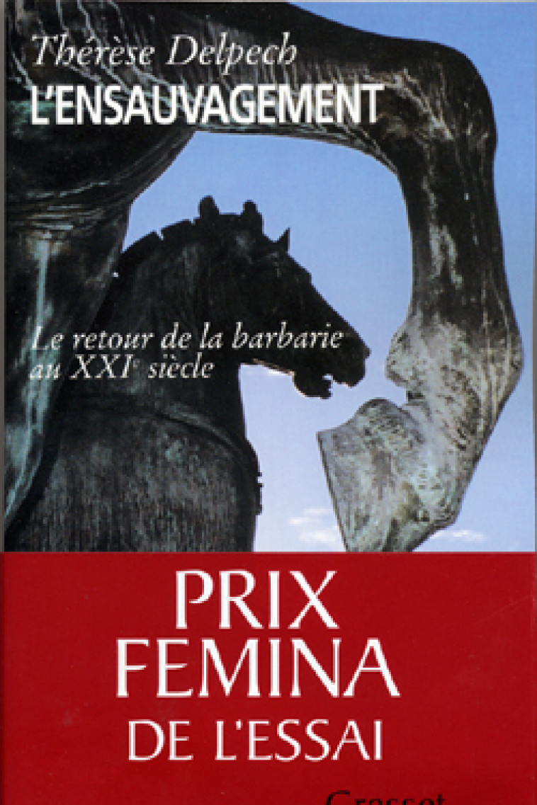 L'ensauvagement  Prix fémina essai 2005 - Thérèse Delpech - GRASSET