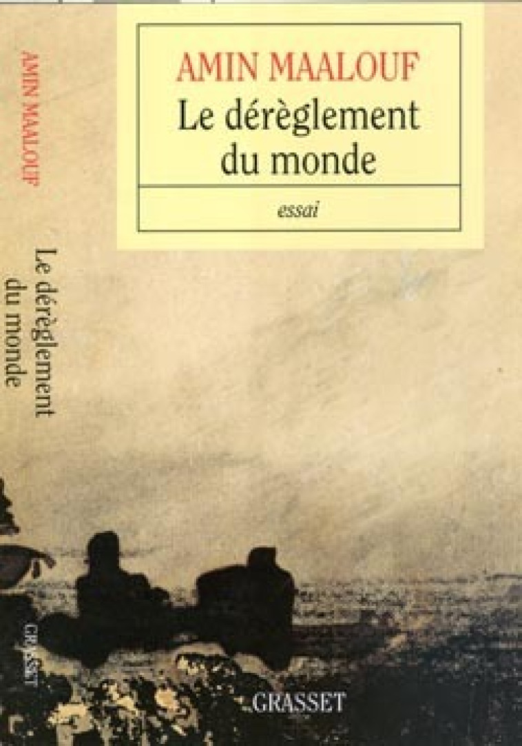 Le dérèglement du monde - Amin Maalouf - GRASSET