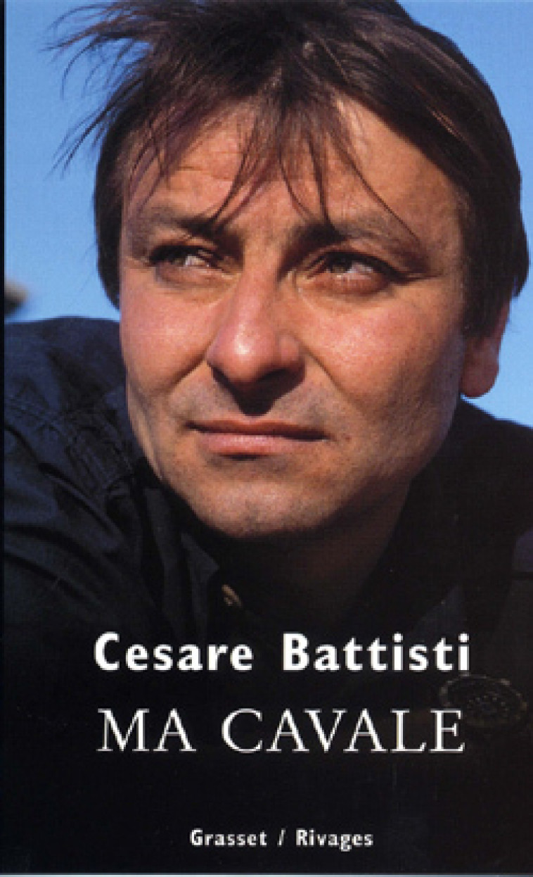 Ma cavale - Cesare Battisti - GRASSET