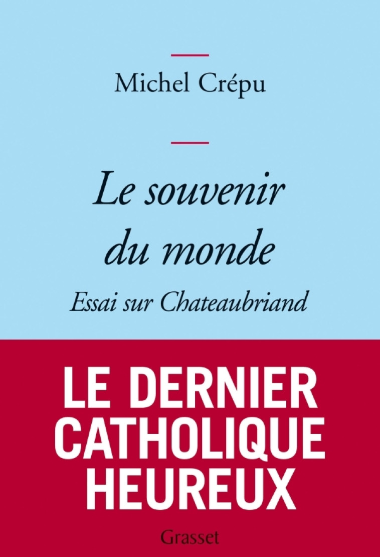 Le souvenir du monde - Michel Crépu - GRASSET