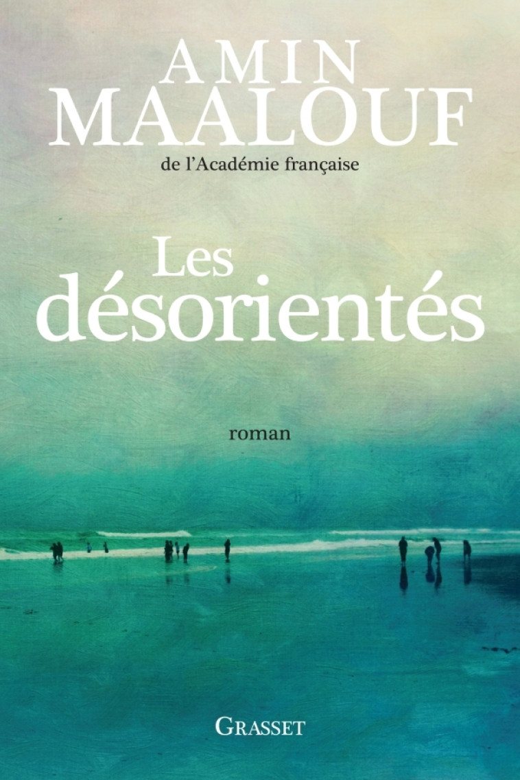 Les désorientés - Amin Maalouf - GRASSET