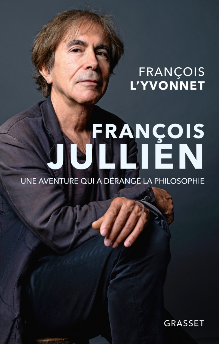 FRANCOIS JULLIEN - François L'Yvonnet - GRASSET