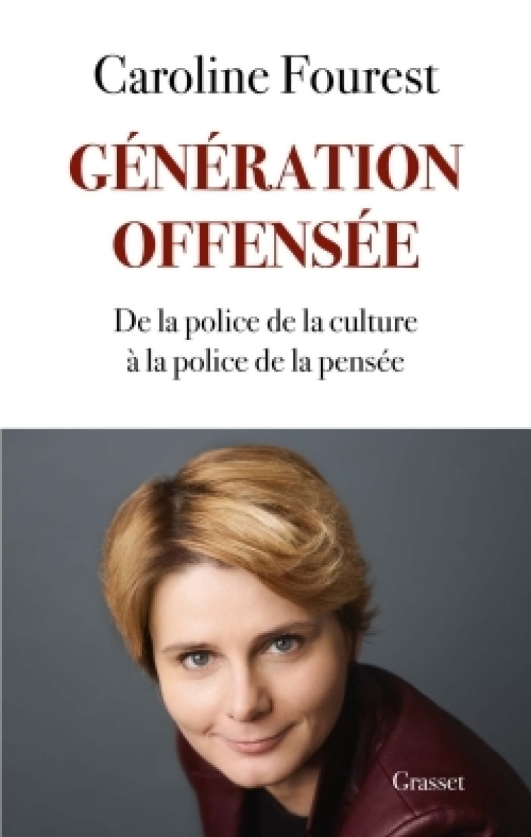 Génération offensée - Caroline Fourest - GRASSET