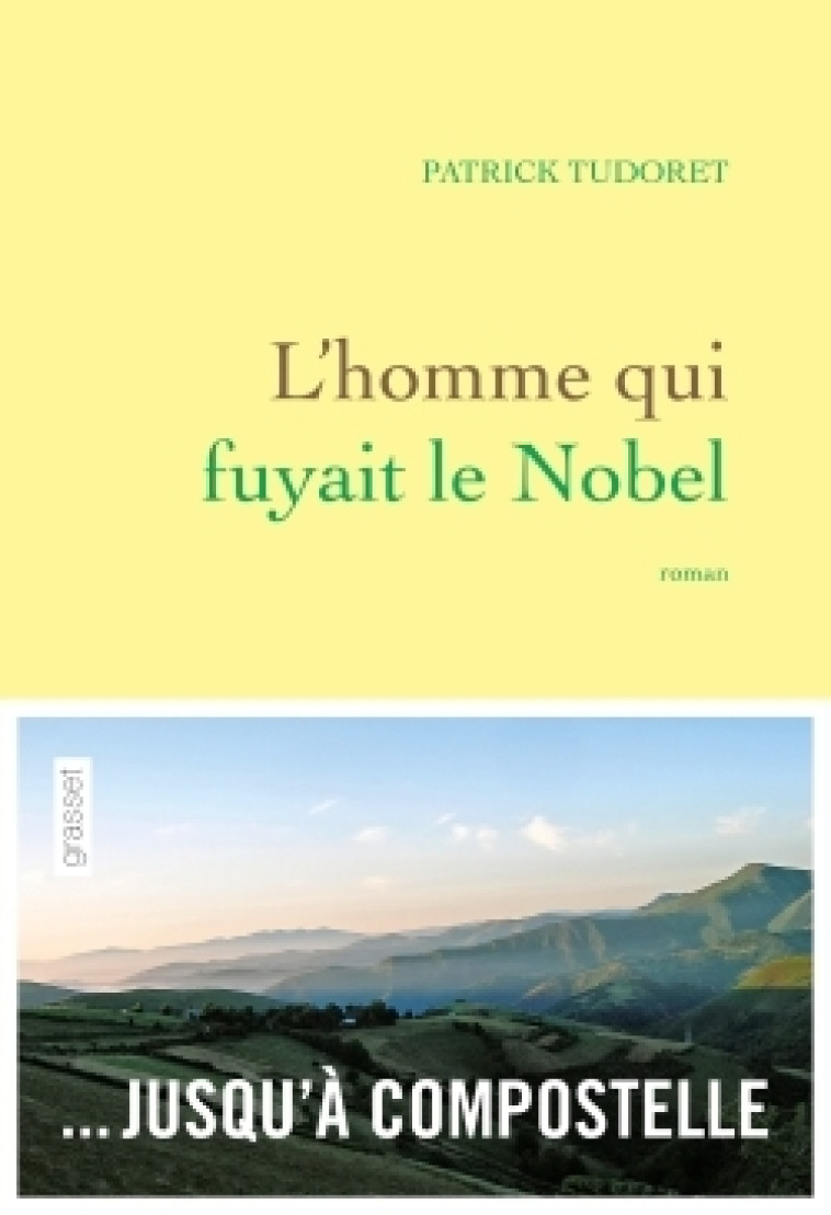 L'homme qui fuyait le Nobel - Patrick Tudoret - GRASSET