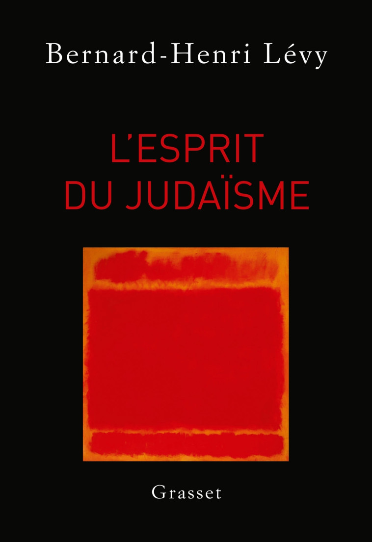 L'esprit du judaïsme - Bernard-Henri Lévy - GRASSET