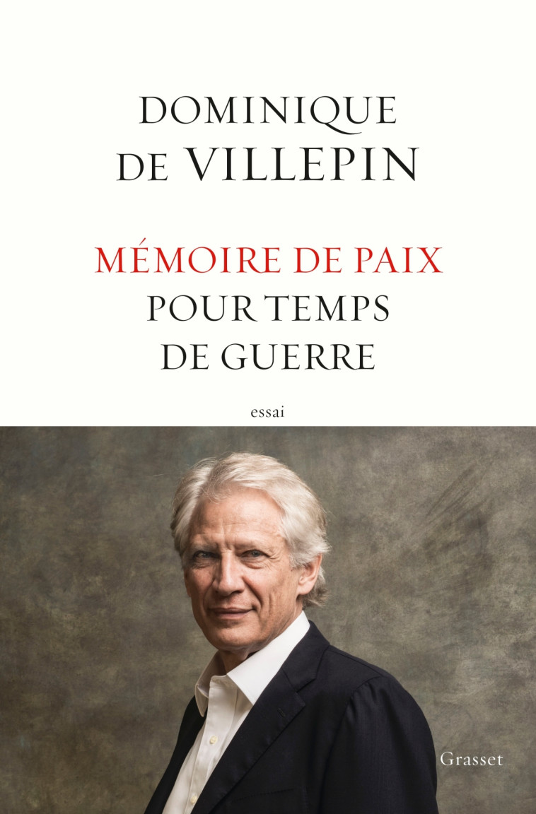 Mémoire de paix pour temps de guerre - Dominique Villepin - GRASSET