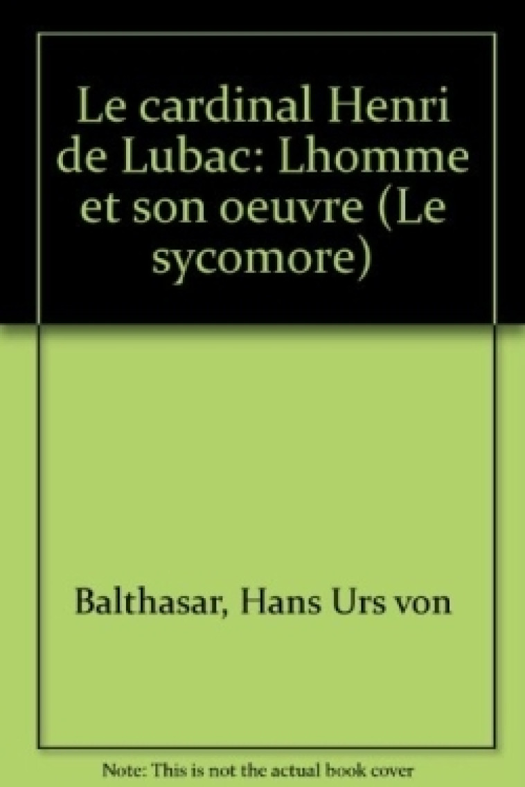 Le Cardinal Henri de Lubac - Balthasar Chantraine - LETHIELLEUX