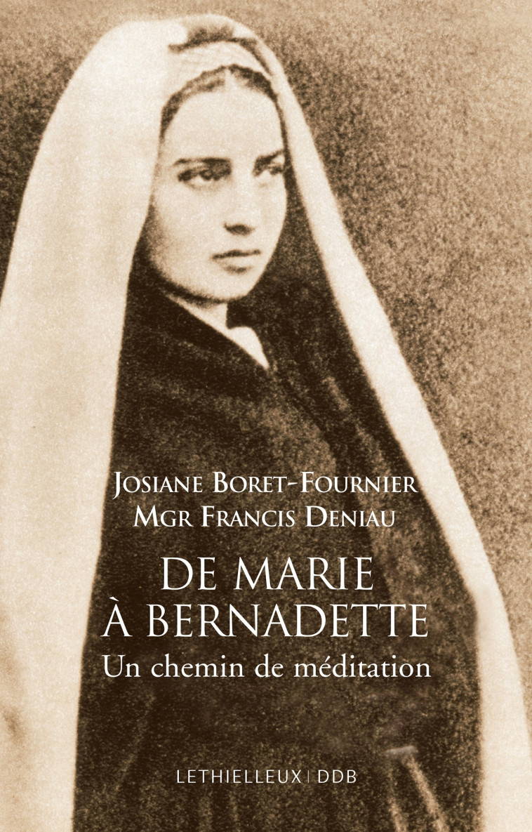 De Marie à Bernadette - Josiane Boret-Fournier - LETHIELLEUX