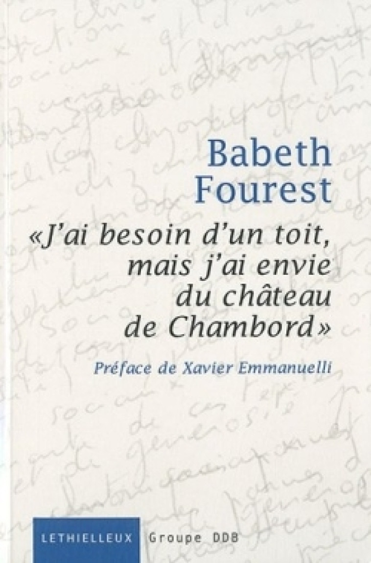 "J'ai besoin d'un toit, mais j'ai envie du château de Chambord" - Babeth Fourest - LETHIELLEUX