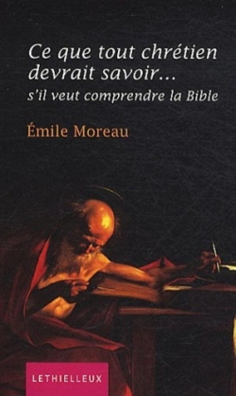 Ce que tout chrétien devrait savoir... - Emile Moreau - LETHIELLEUX