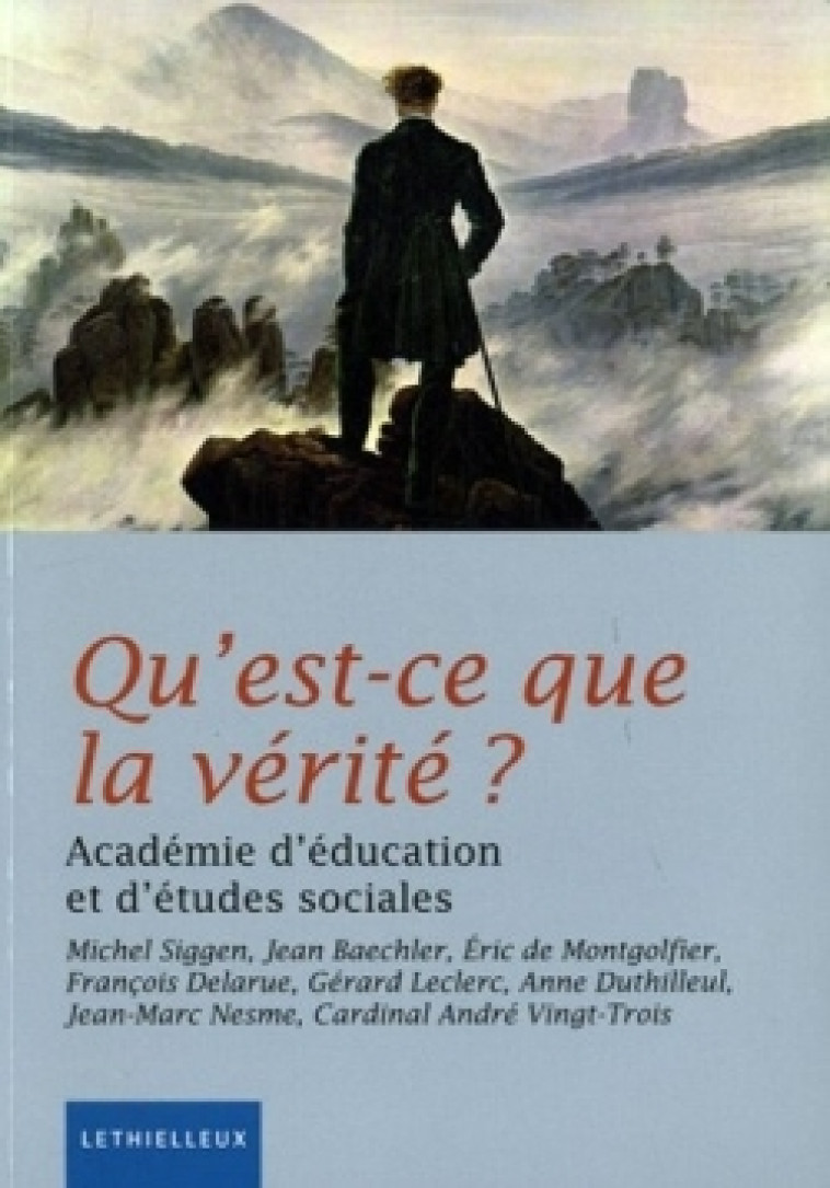 Qu'est-ce que la vérité ? -  Académie d'éducation et d'études sociales - LETHIELLEUX