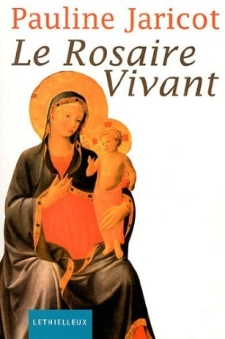 Le rosaire vivant - Pauline Jaricot - LETHIELLEUX