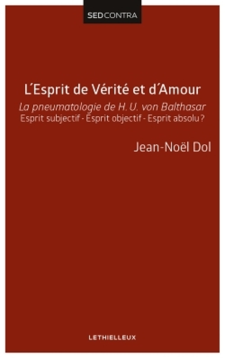 L'Esprit de Vérité et d'Amour - Jean-Noël Dol - LETHIELLEUX