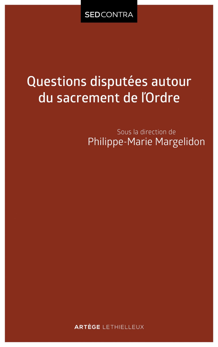 Questions disputées autour du sacrement de l'Ordre - Philippe-Marie Margelidon - LETHIELLEUX