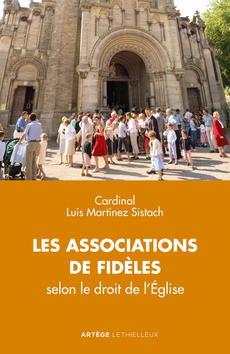 Les associations de fidèles - Luis Martinez Sistach - LETHIELLEUX