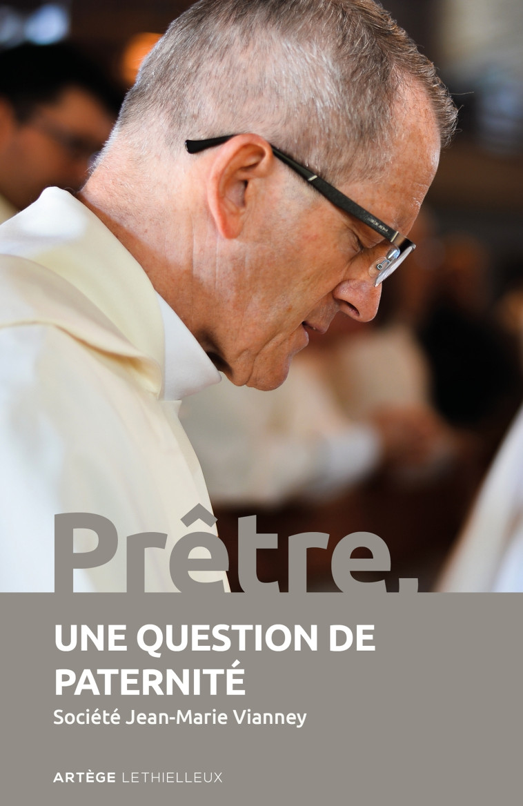 Prêtre, une question de paternité - Société Jean-Marie Vianney - LETHIELLEUX