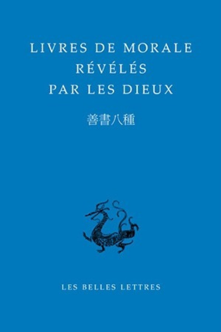 Livres de morale révélés par les dieux - Vincent Goossaert - BELLES LETTRES