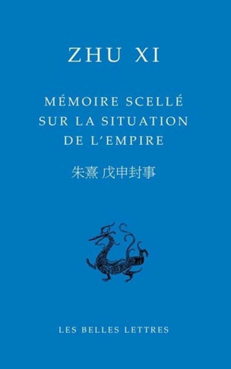 Mémoire scellé sur la situation de l'empire -  Zhu Xi - BELLES LETTRES