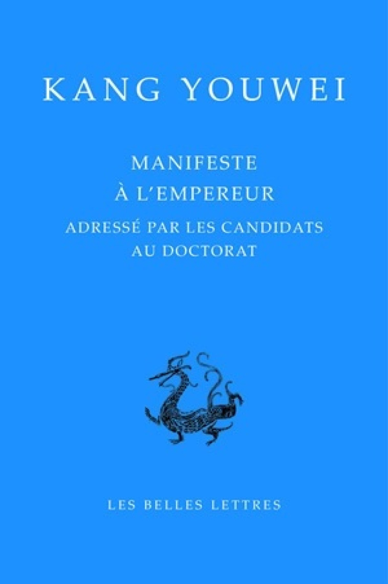 Manifeste à l'empereur - Kang Youwei - BELLES LETTRES